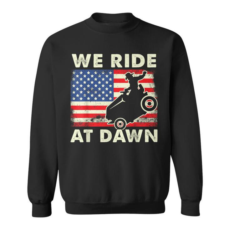 Lawn-Mower We Ride At Dawn Lawn Mowing Dad Gardening Sweatshirt