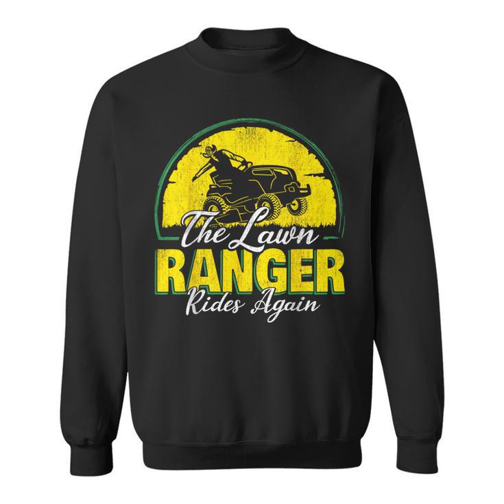 The Lawn Ranger Rides Again Lawn Caretaker Tractor Mowing Sweatshirt