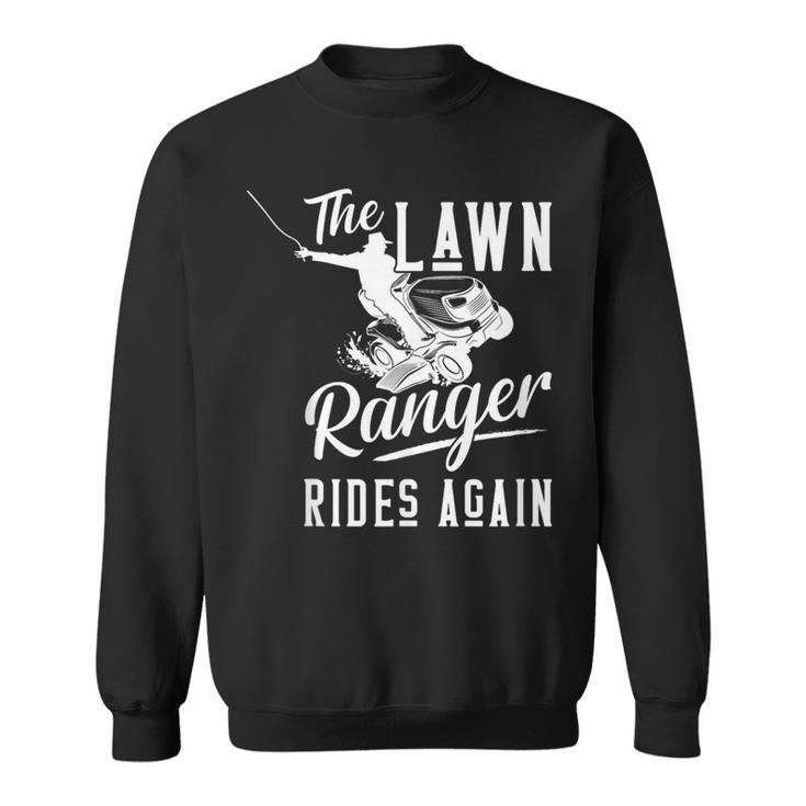 The Lawn Ranger Rides Again Lawn Tractor Mowing Sweatshirt