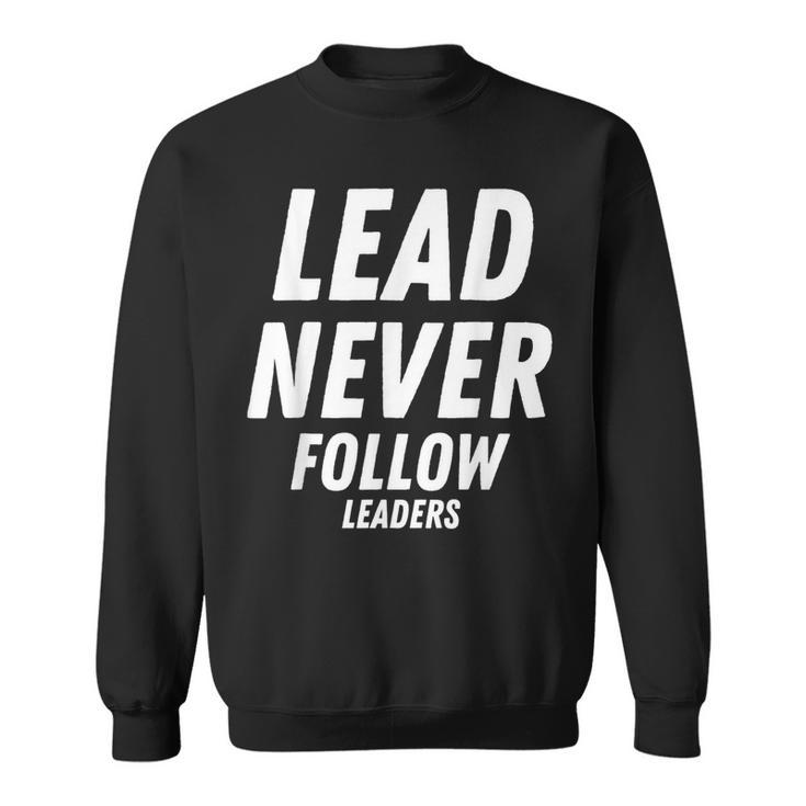 Lead Never Follow Leaders Raglan Baseball Sweatshirt