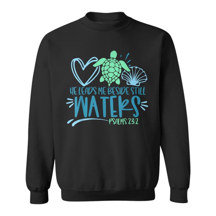 He Leads Me Beside Still Waters Psalm 23 Sea Life Sweatshirt