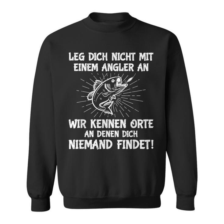 Leg Dich Nicht Mit Einem Angler An Fischer Angel Sweatshirt