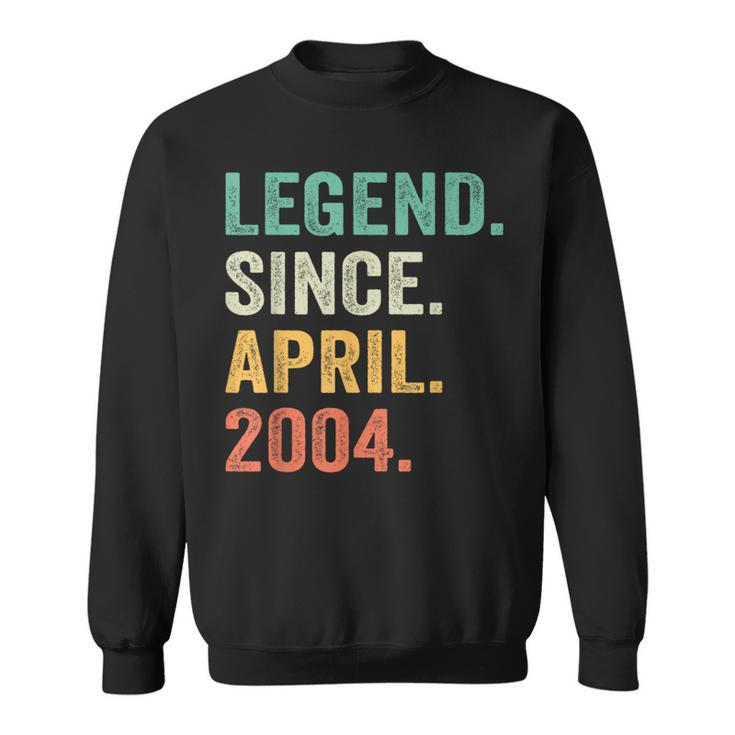 Legend Since April 2004 20Th Birthday Boy 20 Years Old Sweatshirt