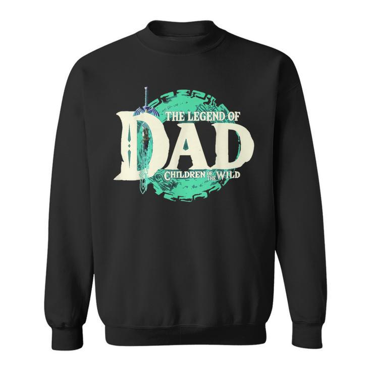 The Legend Of Dad Children Of The Wild Father's Day Sweatshirt
