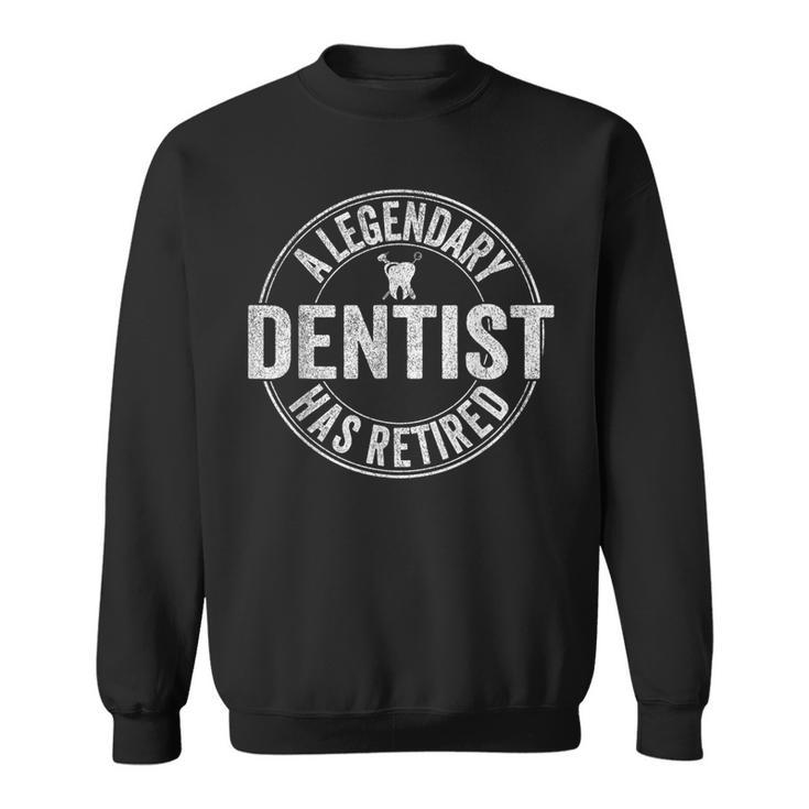 A Legendary Dentist Has Retired Dentist Retro Sweatshirt