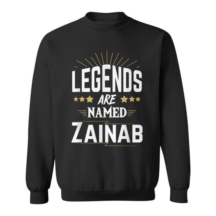 Legends Are Named Zainab Sweatshirt