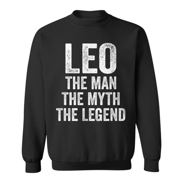 Leo The Man The Myth The Legend First Name Leo Sweatshirt