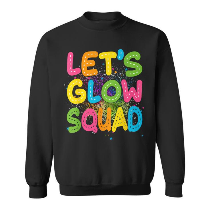 Let Glow Squad Retro Colorful Quote Group Team Tie Dye Sweatshirt