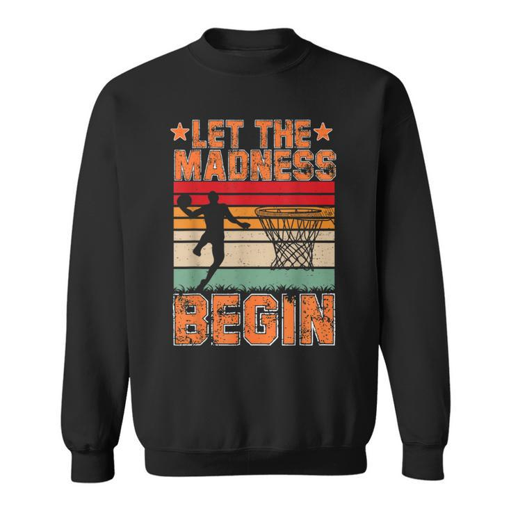 Let The Madness Begin Lover Basketball Sweatshirt