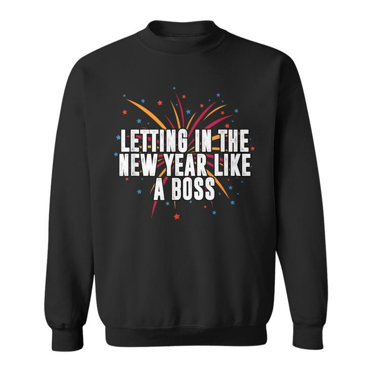 Letting In New Year Like A Boss Positive Quotes Sweatshirt