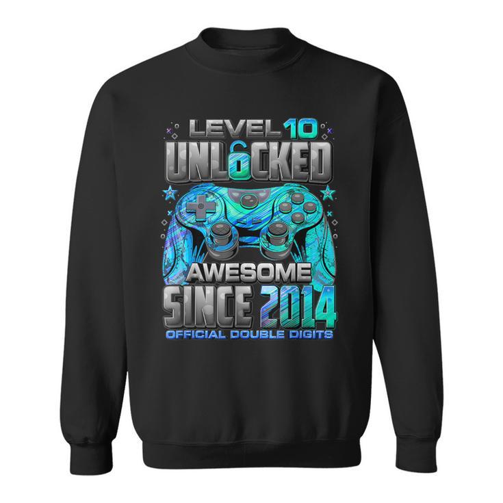 Level 10 Unlocked Awesome Since 2014 10Th Birthday Gaming Sweatshirt