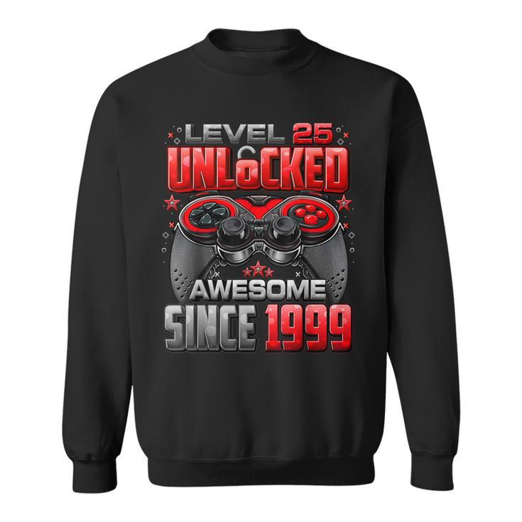 Level 25 Unlocked Awesome Since 1999 25Th Birthday Gaming Sweatshirt