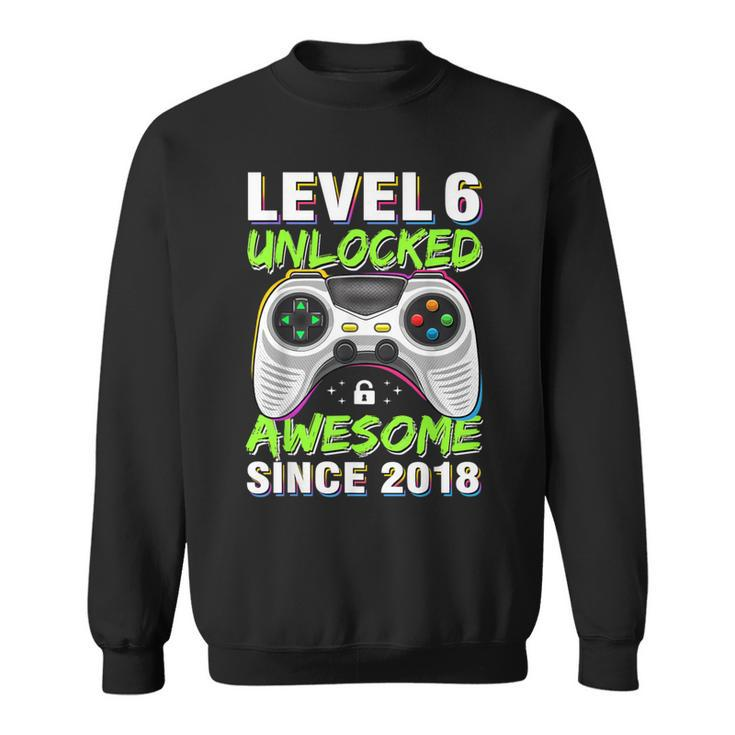 Level 6 Unlocked Awesome Since 2018 6Th Birthday Gaming Boys Sweatshirt