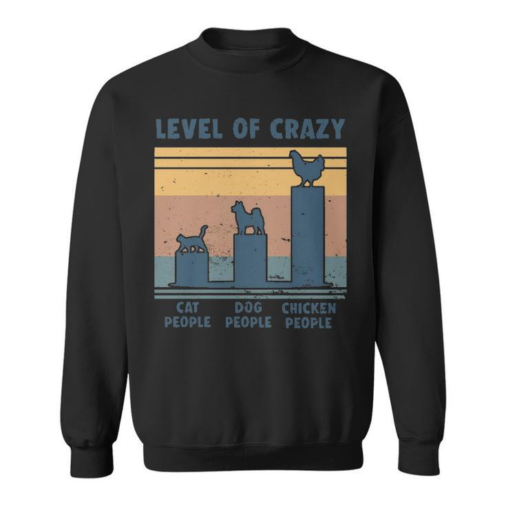 Level Of Crazy Chicken Lover  Sweatshirt