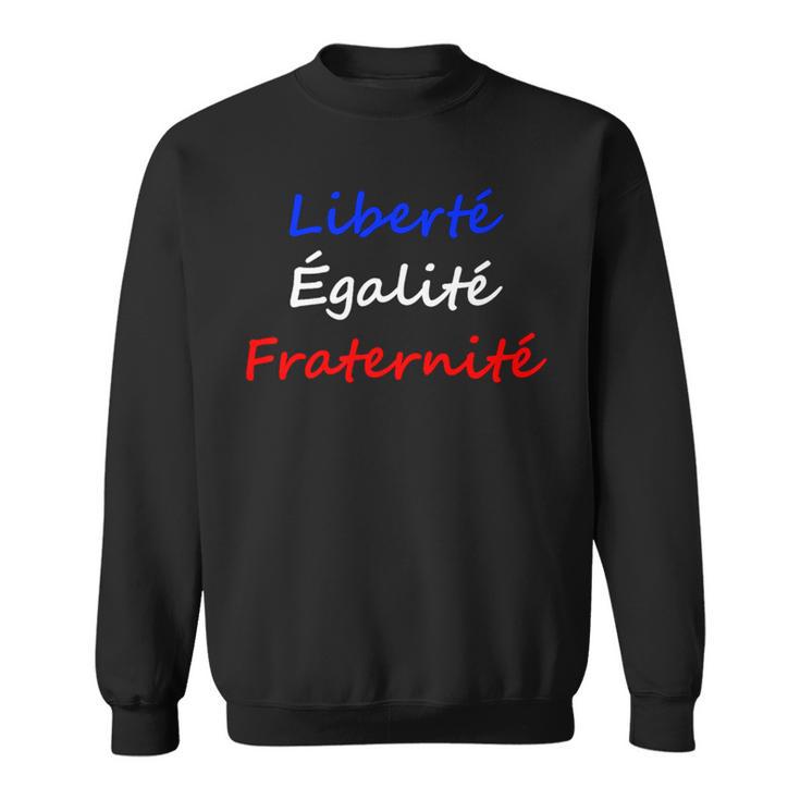 Liberte Egalite Fraternite French Slogan Republic Of France Sweatshirt