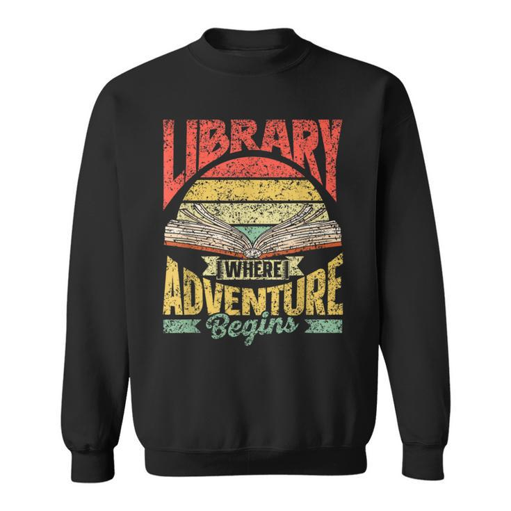Library Where Adventure Begins Books Librarian Library Sweatshirt