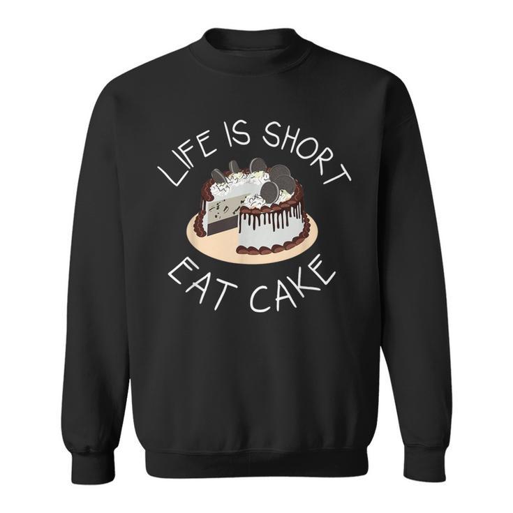 Life Is Short Eat Cake Yolo No Regrets Sweatshirt