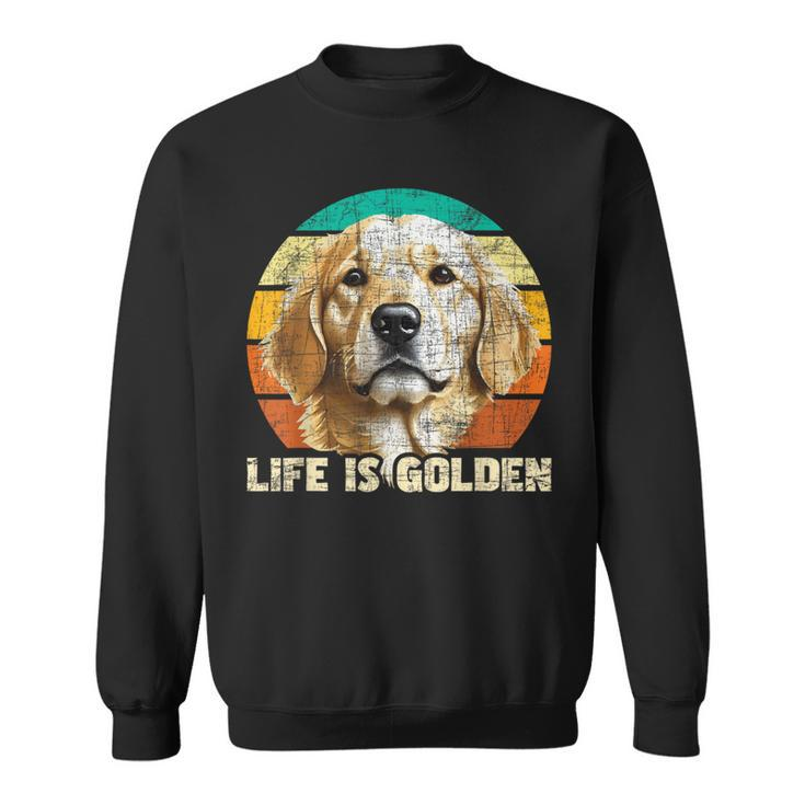 Life Is Golden Retro Vintage Dog Owner Canine Lover Sweatshirt