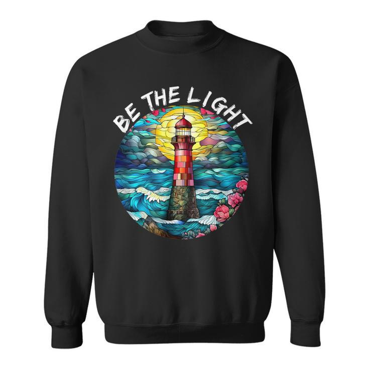 Be The Light Stained Glass Lighthouse Motivational Quote Sweatshirt
