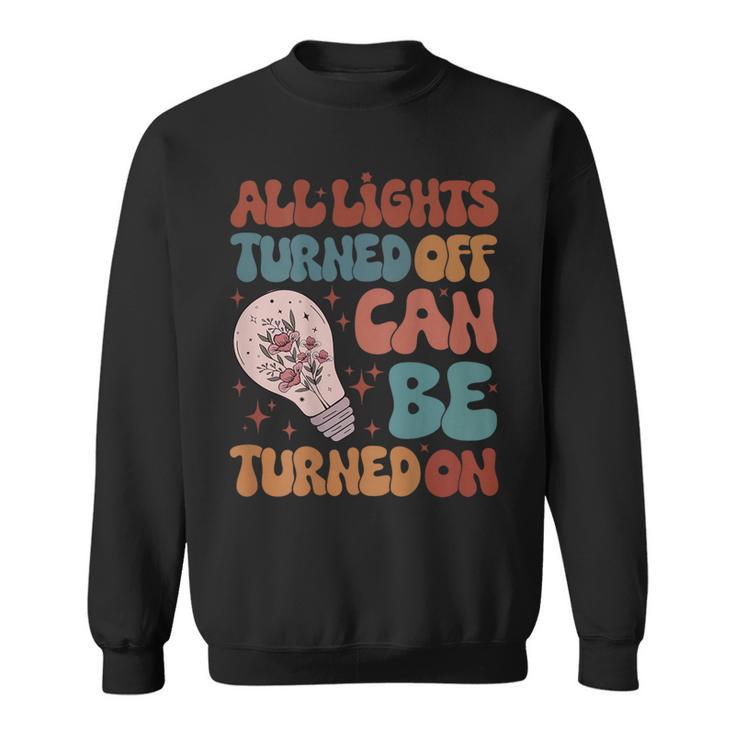 All Lights Turned Off Can Be Turned On On Back Sweatshirt