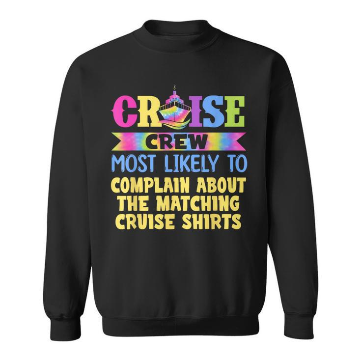 Most Likely To Complain About The Matching Cruise Sweatshirt