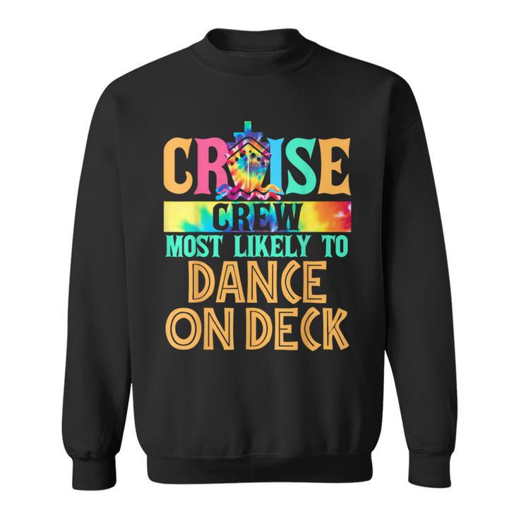 Most Likely To Dance On Deck Matching Family Cruise Sweatshirt