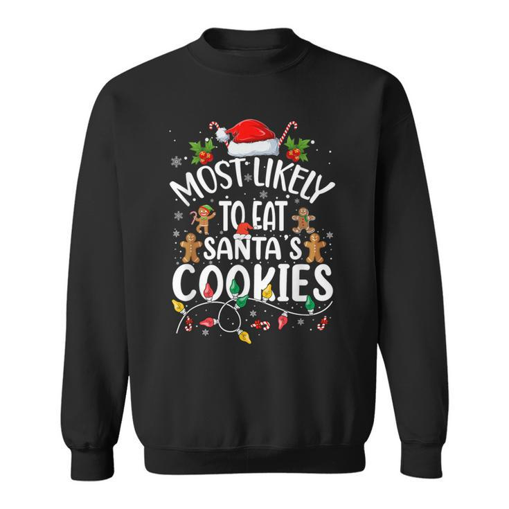 Most Likely To Eat Santa's Cookies Christmas Family Matching Sweatshirt
