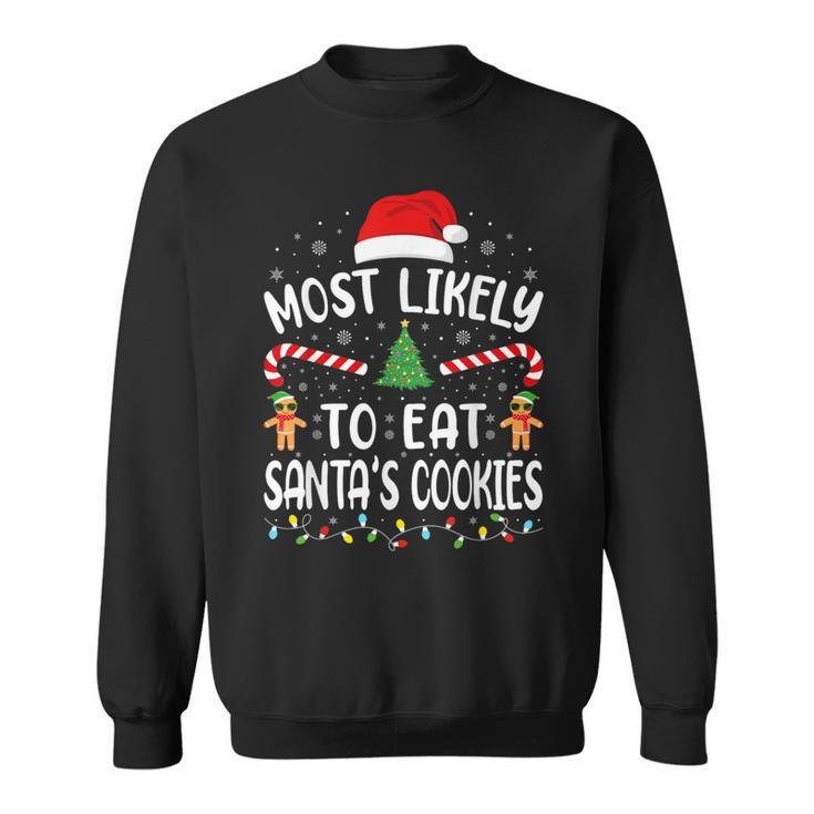 Most Likely To Eat Santa's Cookies Family Joke Christmas Sweatshirt
