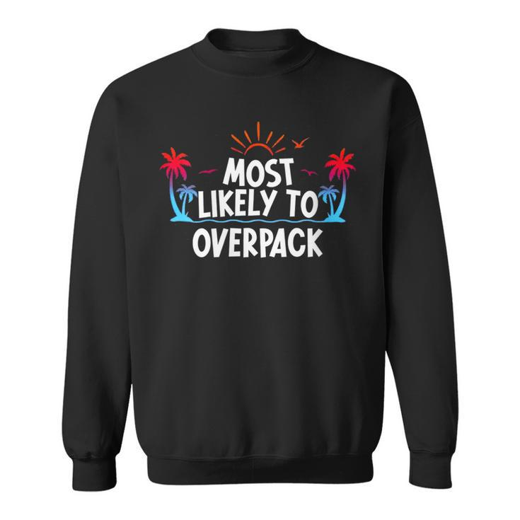 Most Likely To Overpack Sweatshirt