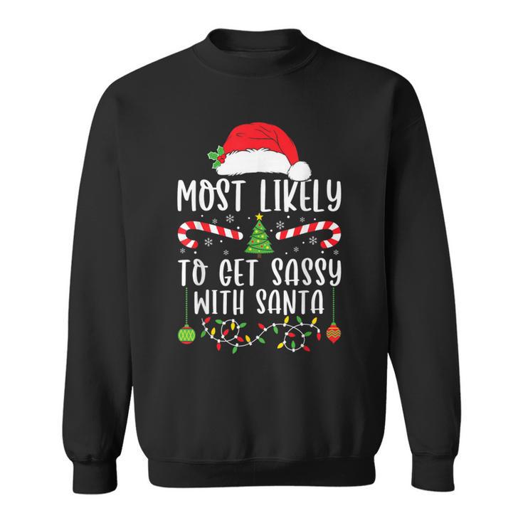 Most Likely To Get Sassy With Santa Christmas Matching Sweatshirt