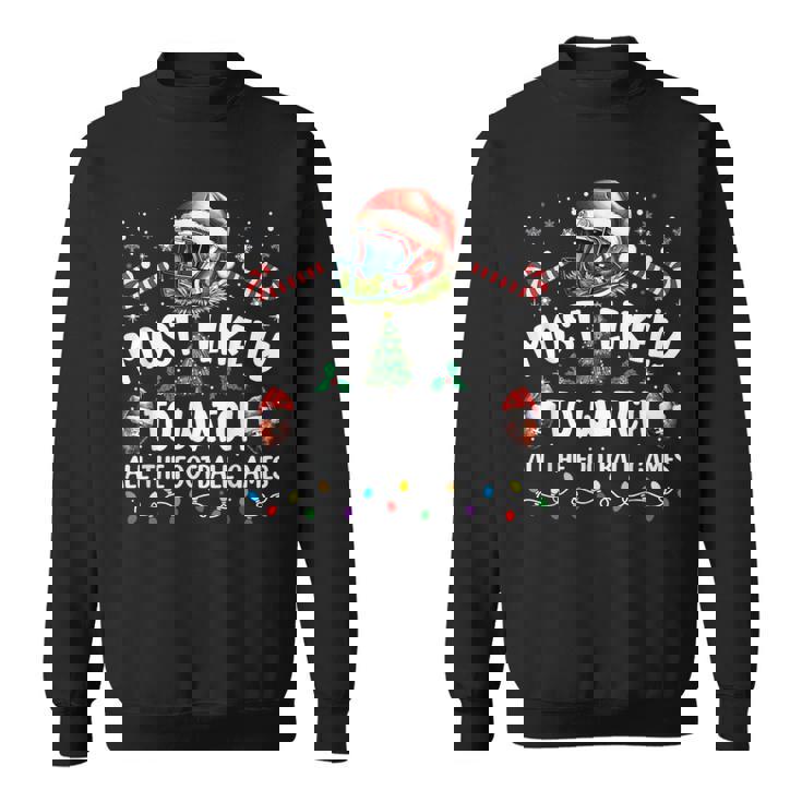Most Likely To Watch All The Football Games Christmas Family Sweatshirt