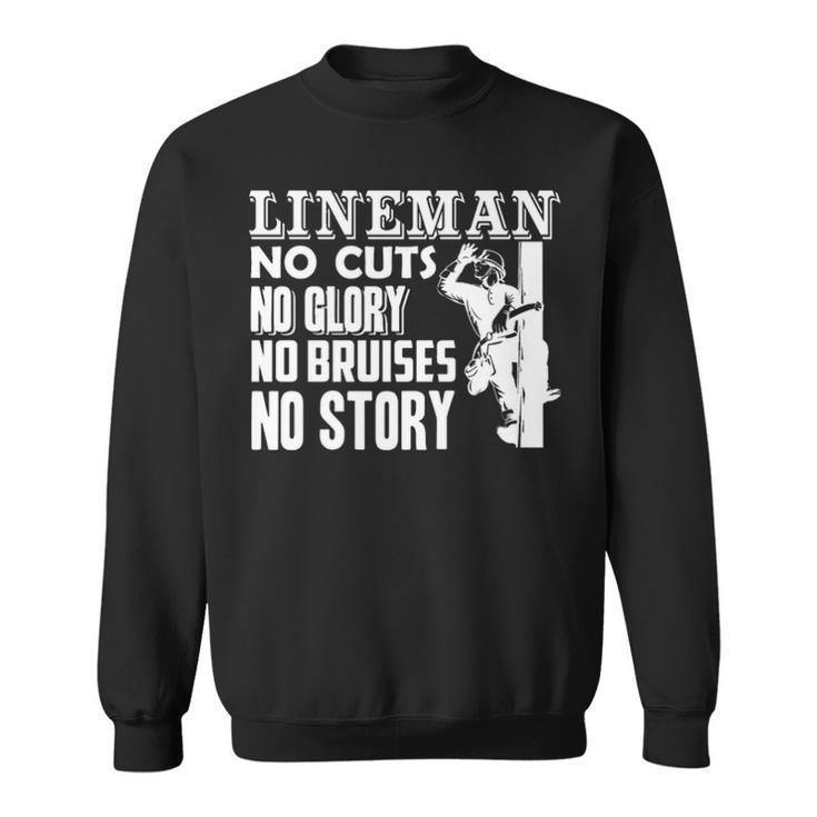 Lineman No Cuts No Clory No Bruises No Story Sweatshirt