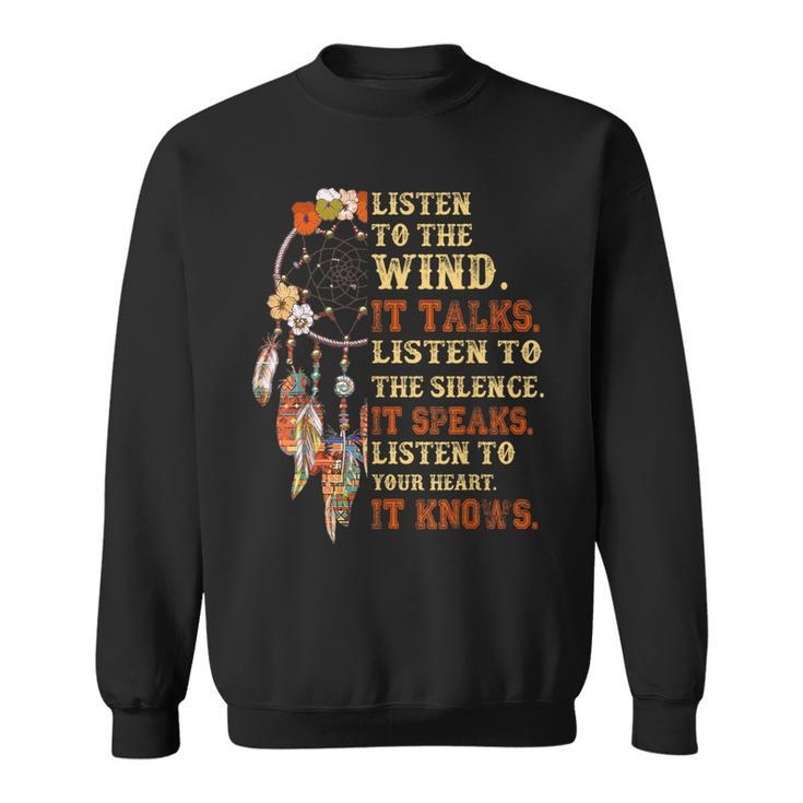 Listen To The Wind It Talks Native American Proverb Quotes Sweatshirt