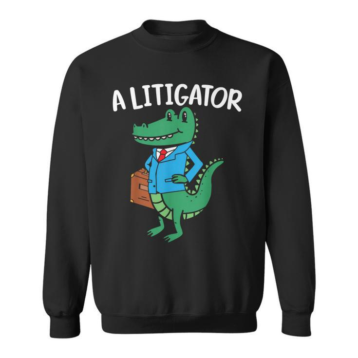 A Litigator Alligator Lover Law Justice Attorney Lawyer Sweatshirt