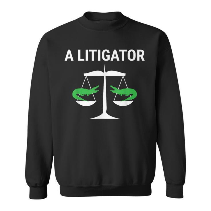 A Litigator Lawyer Attorney Law Puns Sweatshirt