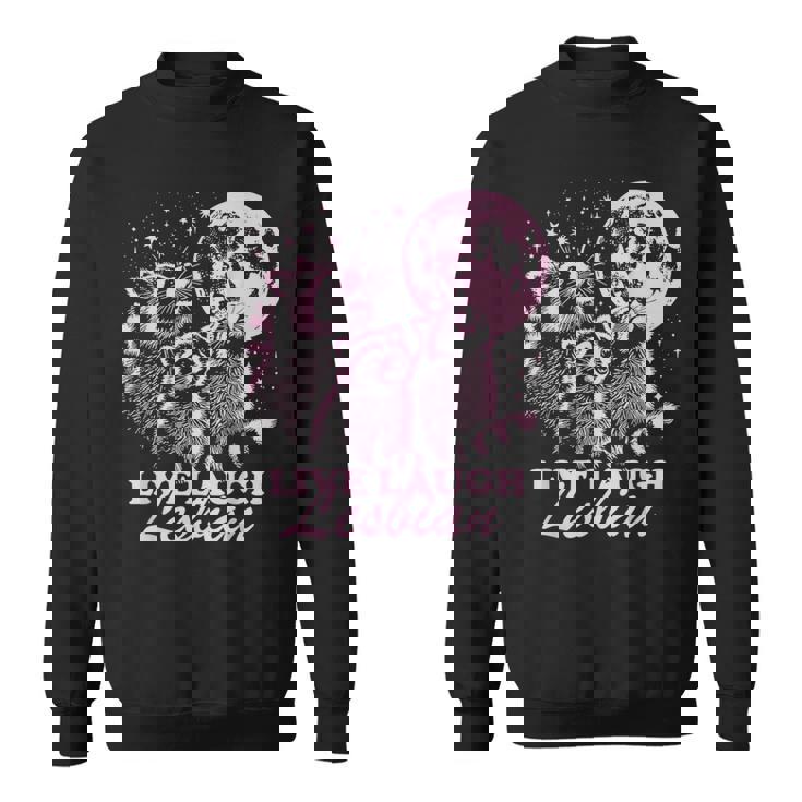 Live Laugh Lesbian Raccoon Lesbian Lgbtq Pride Month Sweatshirt