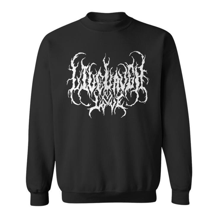 Live Laugh Love Death Metal Music Typography Sweatshirt