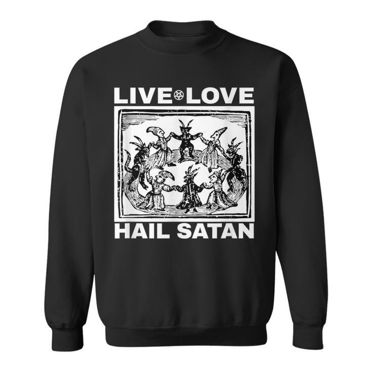 Live Love Hail Satan Pentagram Sweatshirt