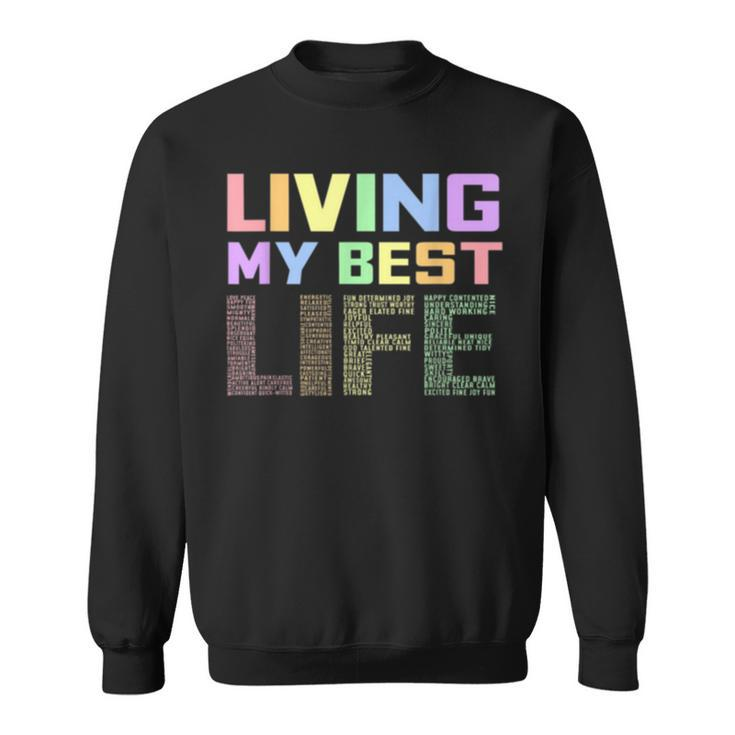 Living My Best Life Positive Cute T Multicolor Font Sweatshirt