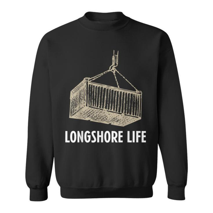 Longshore Life Cranes Containers Sweatshirt