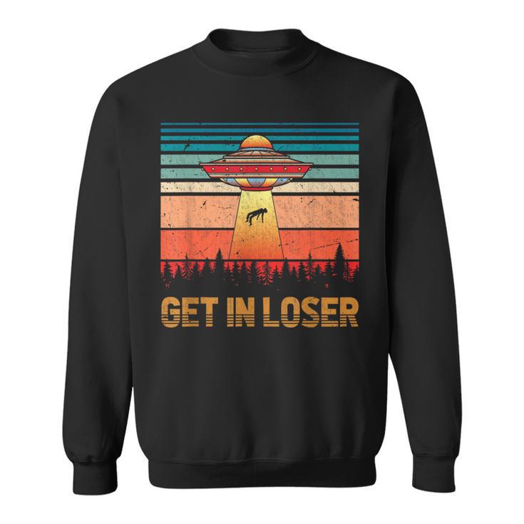 Get In Loser Unidentified Flying Object Retro Alien Sweatshirt