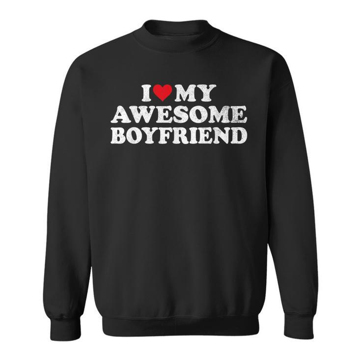 I Love My Awesome Boyfriend Heart Couples Girlfriend Sweatshirt