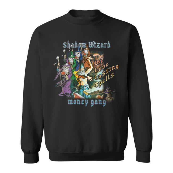 We Love Casting Spells Shadow Wizard Gang Meme Sweatshirt