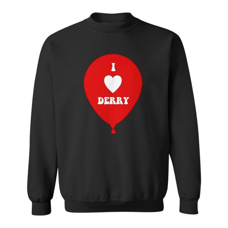 I Love Derry On Red Balloon I Heart Derry Maine Sweatshirt