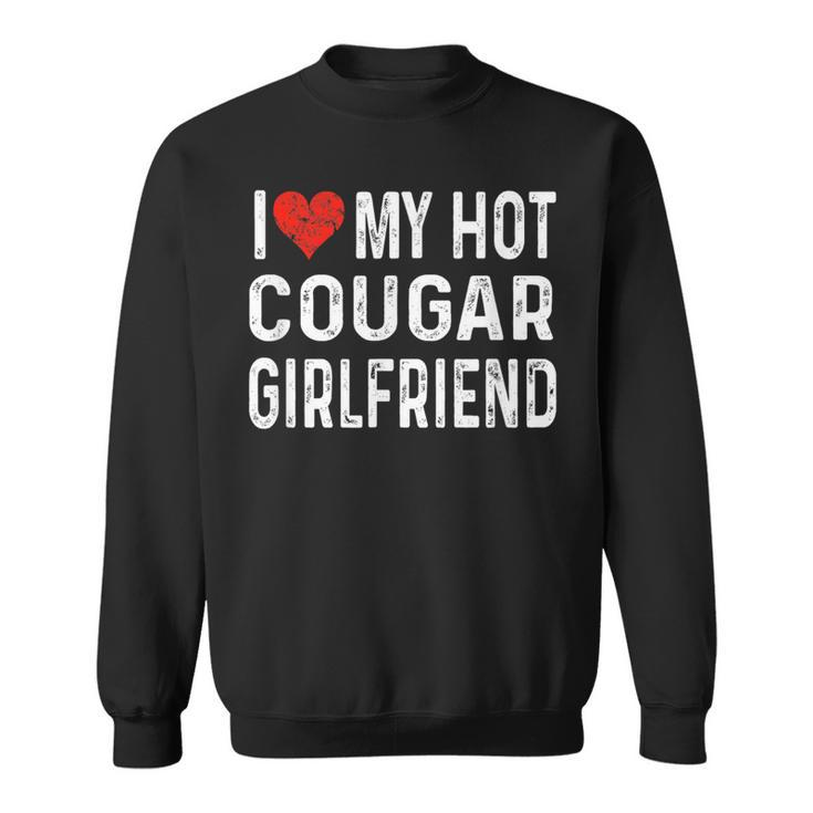 I Love My Hot Cougar Girlfriend Distressed Heart Sweatshirt