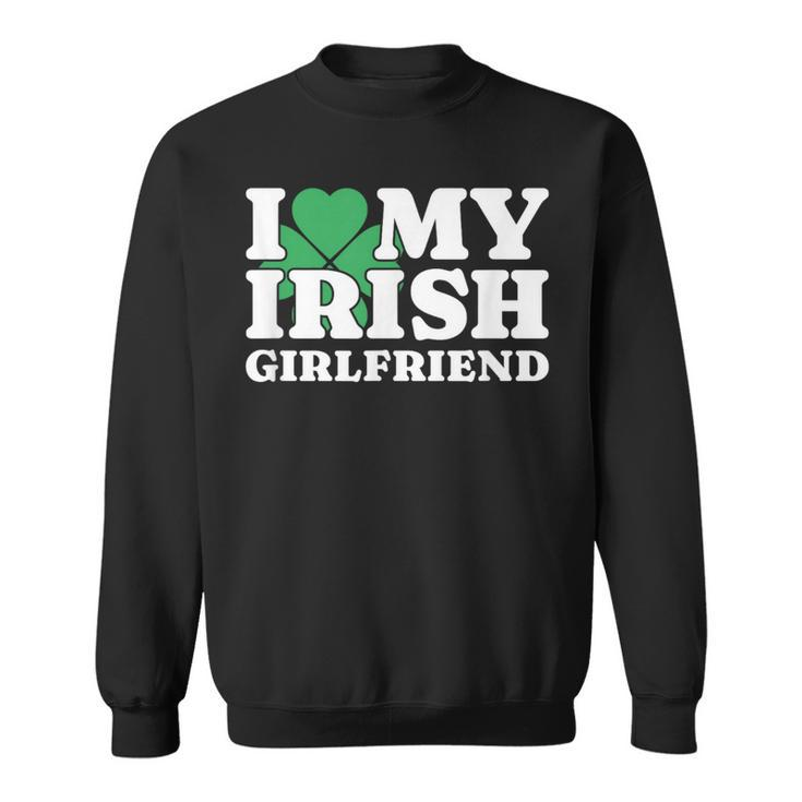 I Love My Irish Girlfriend I Heart My Irish Girlfriend Gf Sweatshirt