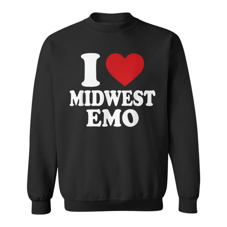 I Love Midwest Emo Sweatshirt