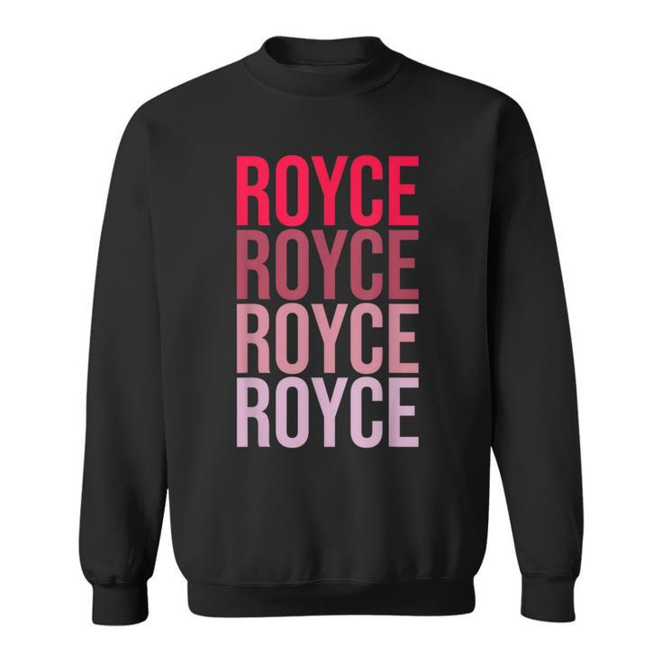I Love Royce First Name Royce Sweatshirt