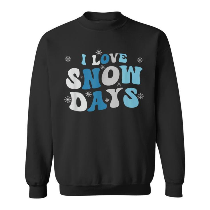 I Love Snow Days Snow Day Supporter Snow Lover Sweatshirt