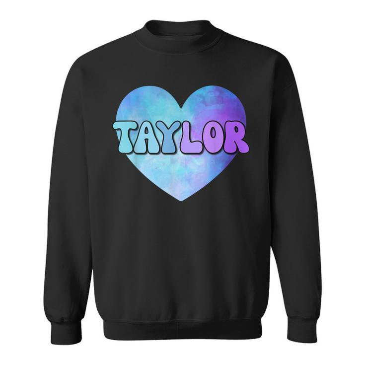 I Love Taylor Heart First Name Taylor Vintage Sweatshirt